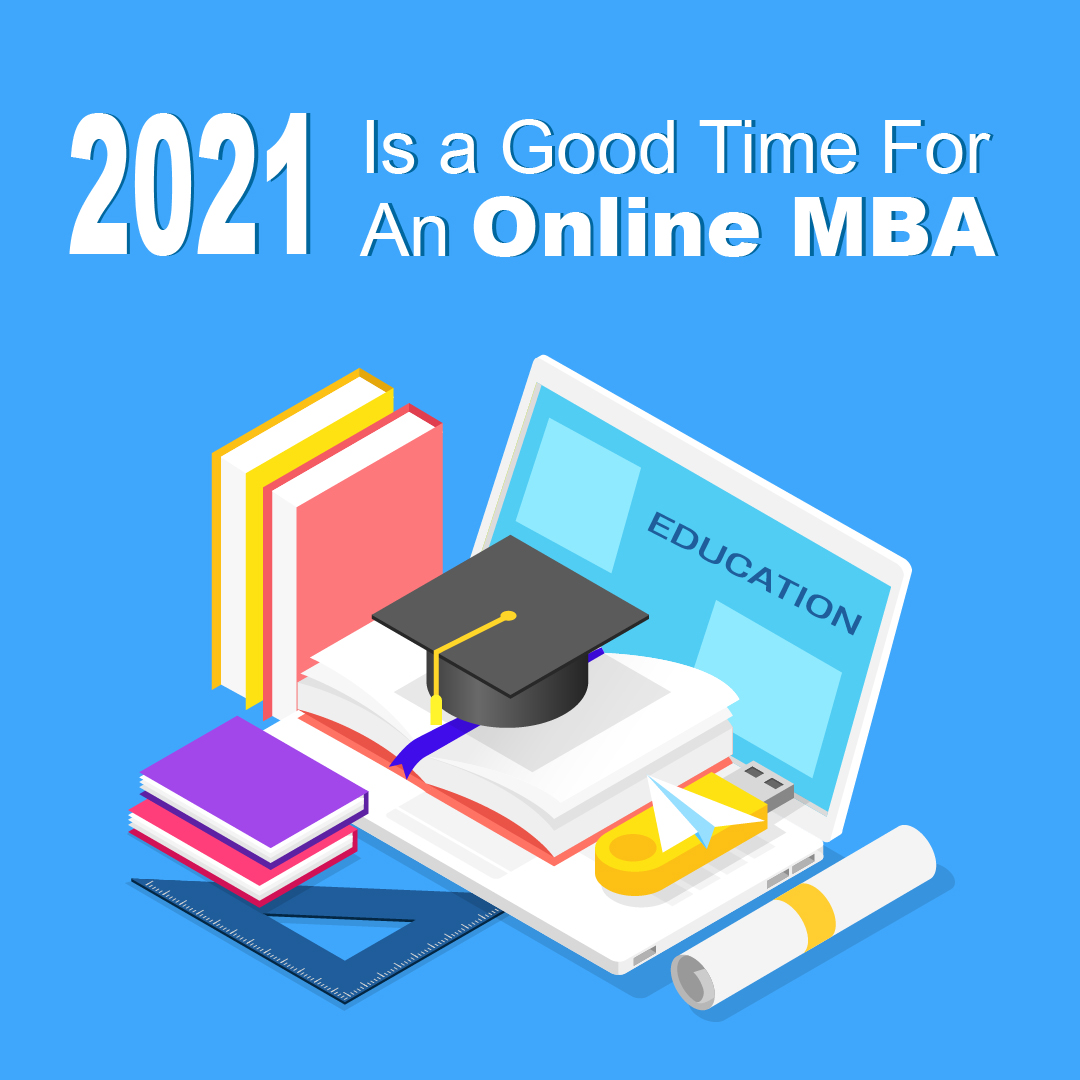 2021 is a good time for an online MBA